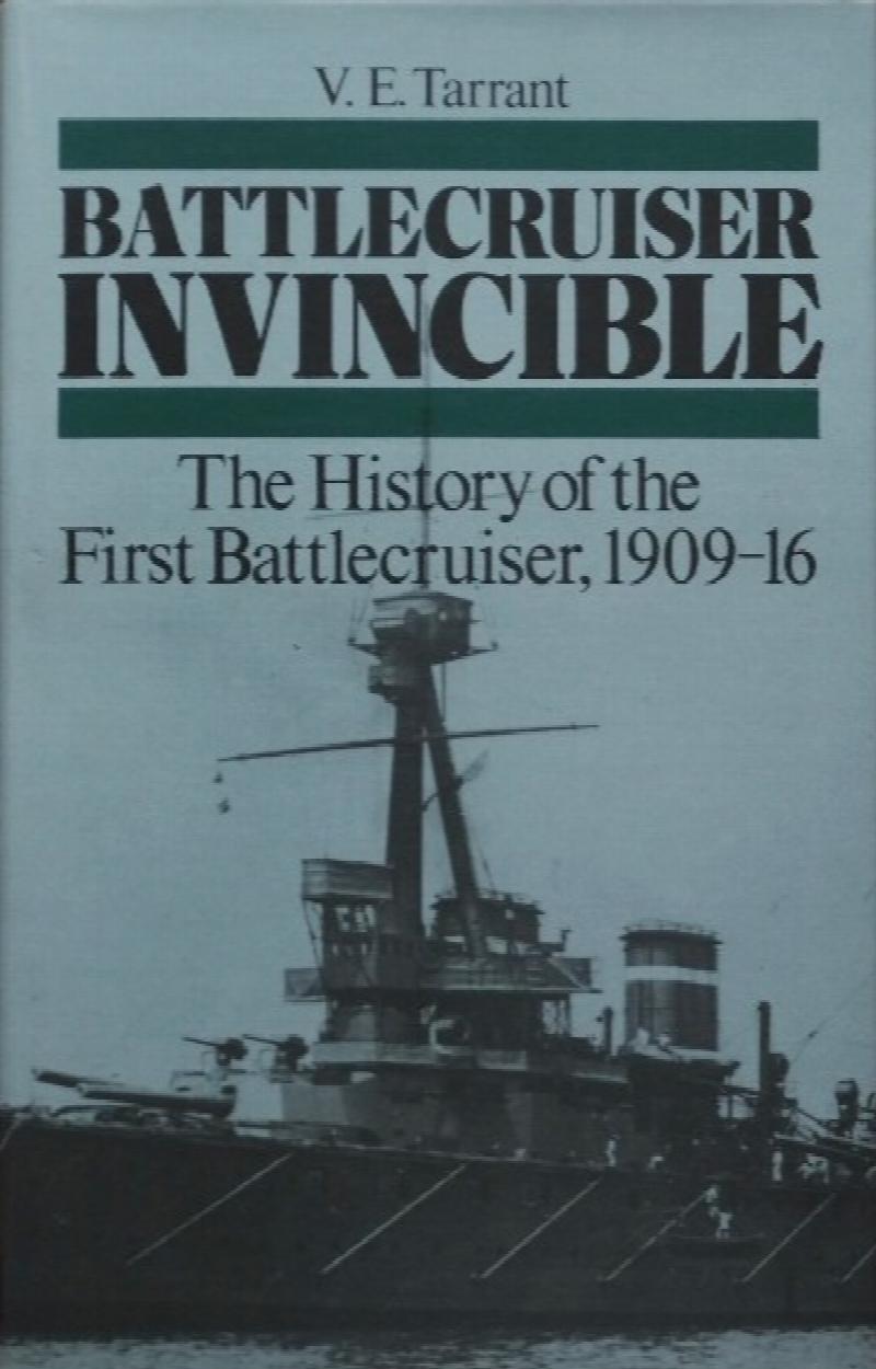 BATTLECRUISER INVINCIBLE - THE HISTORY OF THE FIRST BATTLECRUISER 1909-16