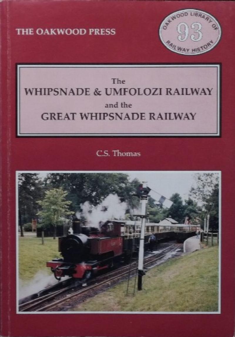 THE WHIPSNADE & UMFOLOZI RAILWAY AND THE GREAT WHIPSNADE RAILWAY