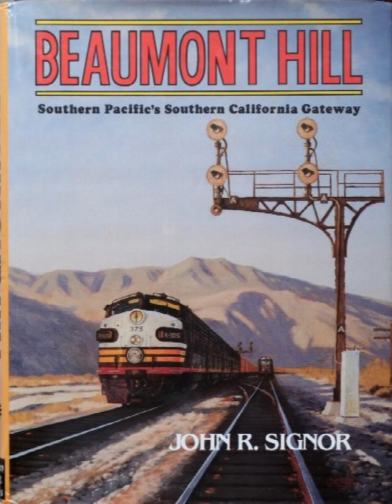 Beaumont Hill : Southern Pacific's Southern California Crossing