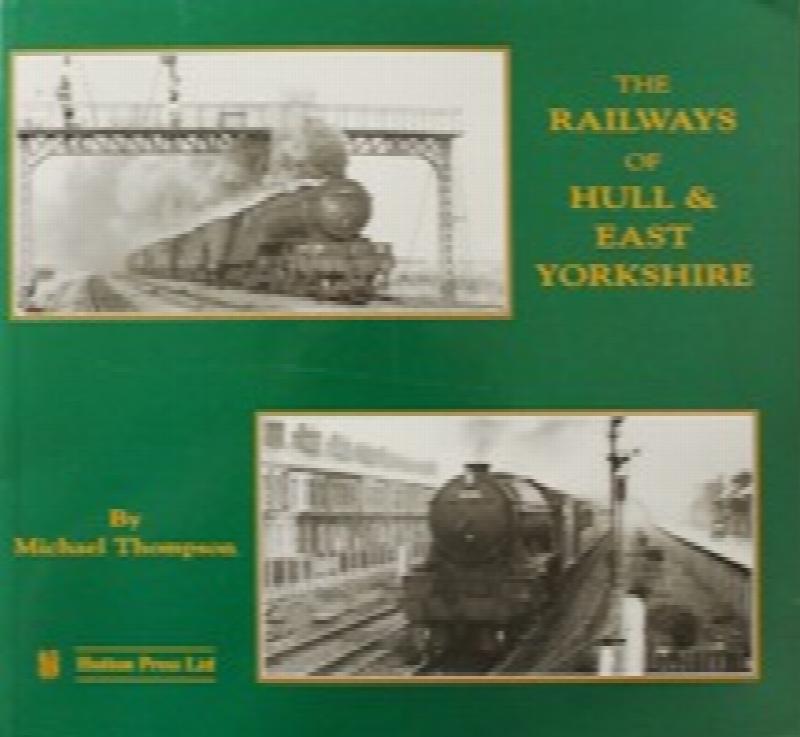 THE RAILWAYS OF HULL & EAST YORKSHIRE