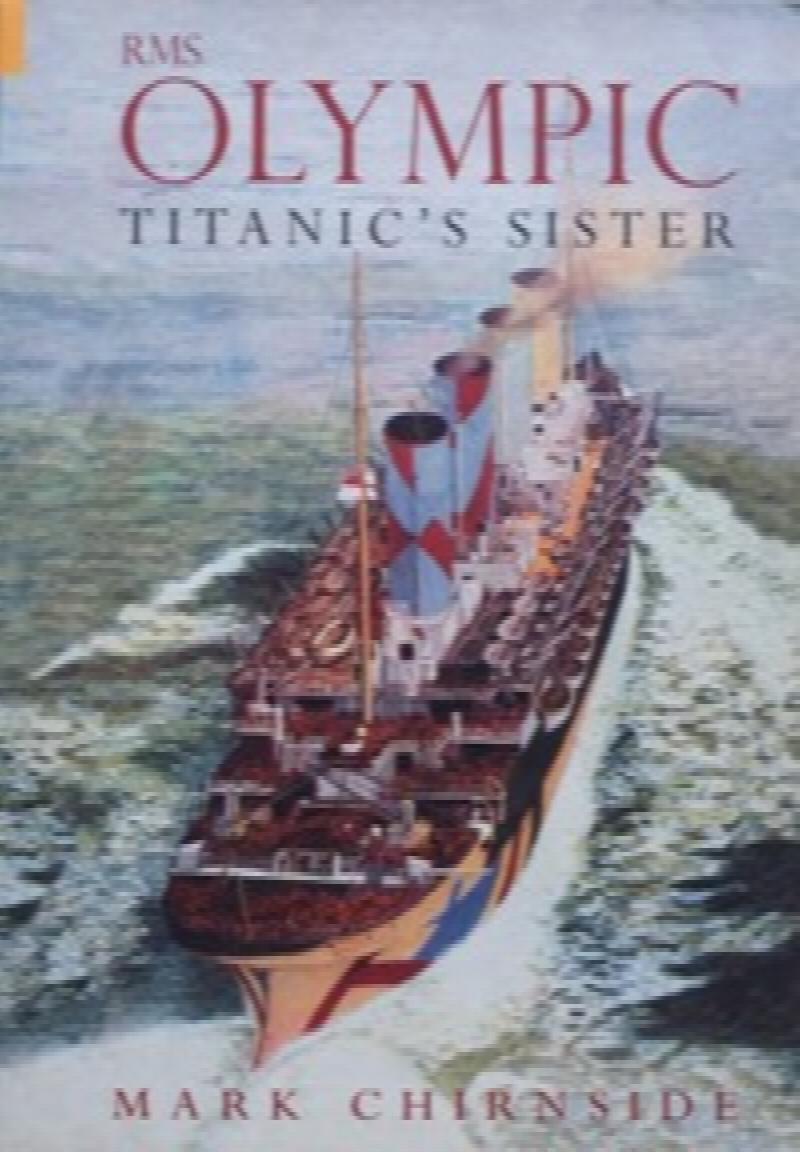 RMS Olympic : Titanic's Sister