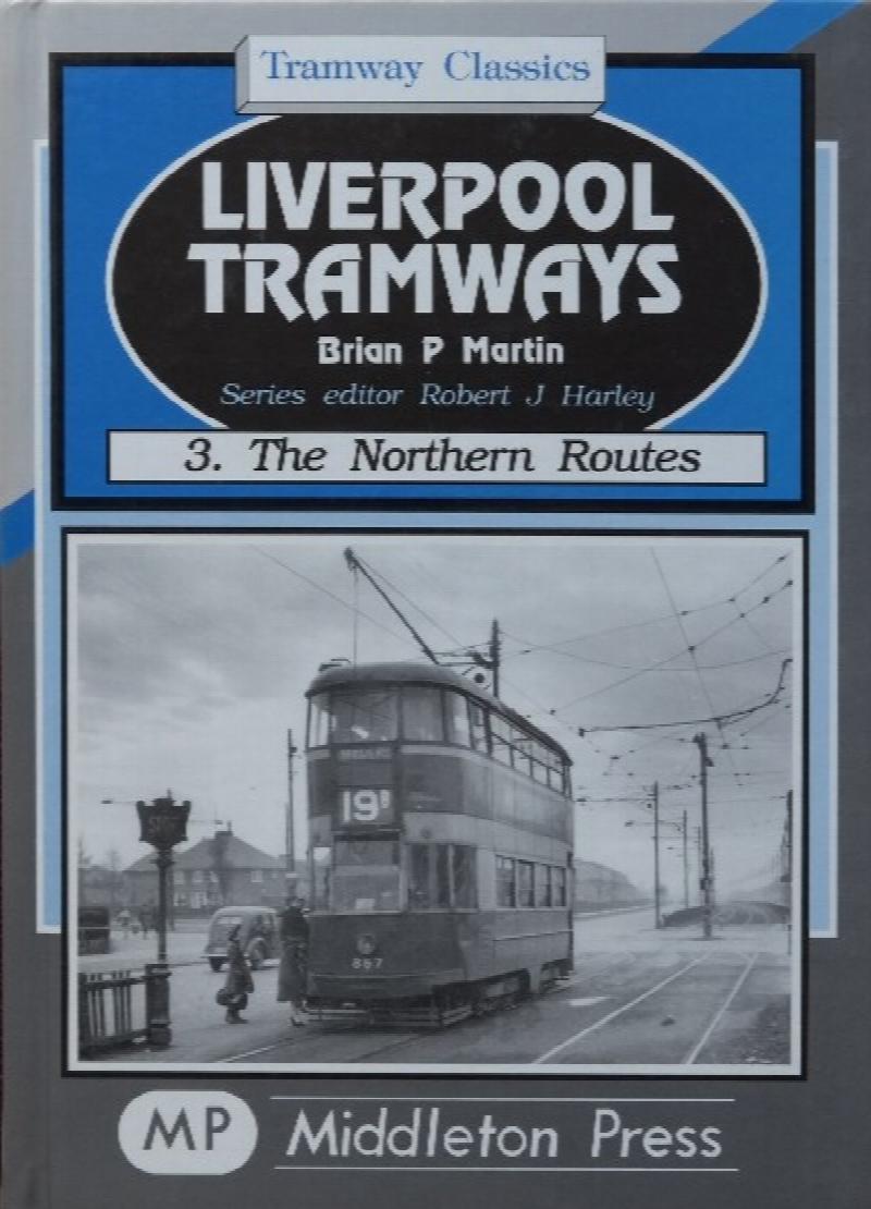 TRAMWAY CLASSICS - LIVERPOOL TRAMWAYS 3: THE NORTHERN ROUTES