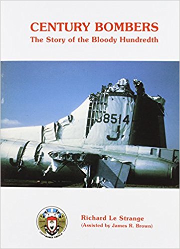 Century Bombers : The Story Of The Bloody Hundredth