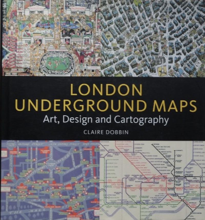 London Underground Maps : Art, Design and Cartography