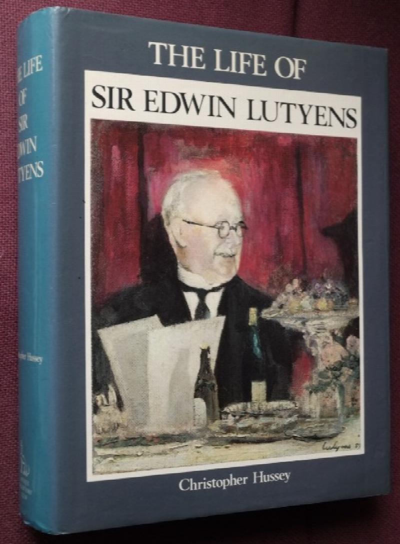 The Life of Sir Edwin Lutyens