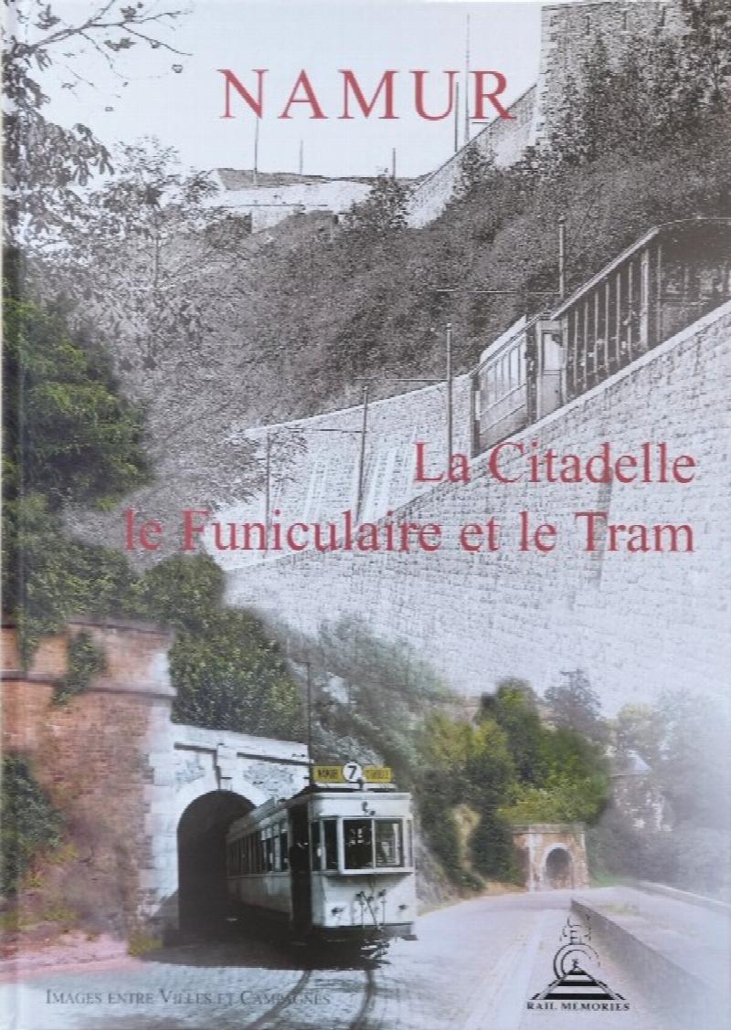 Namur: La Citadelle, le Funiculaire et le Tram