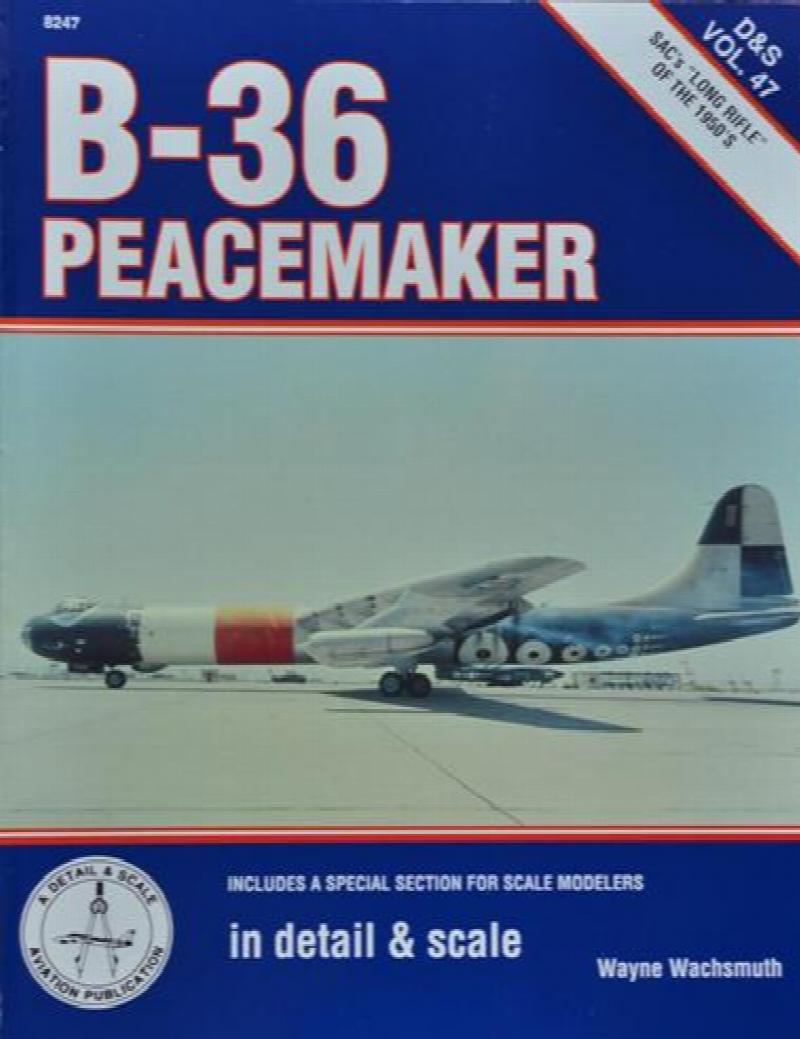 B-36 Peacemaker In Detail & Scale