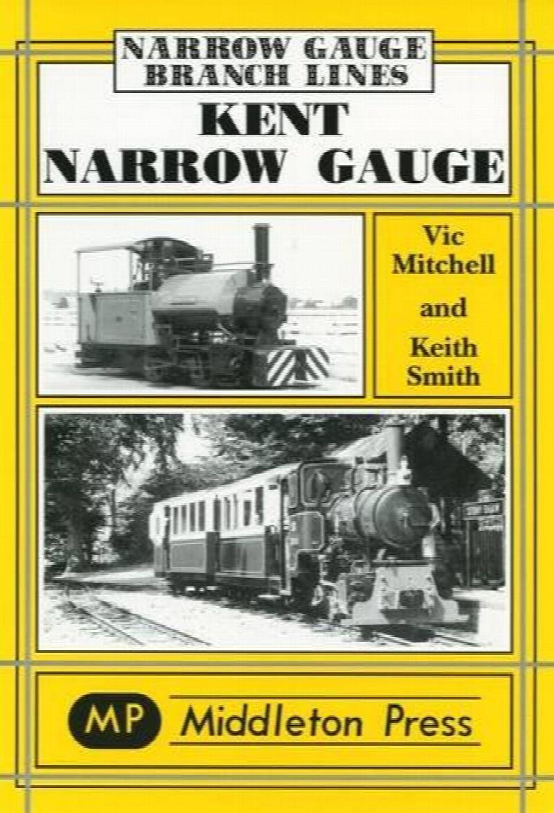 NARROW GAUGE BRANCH LINES - KENT NARROW GAUGE