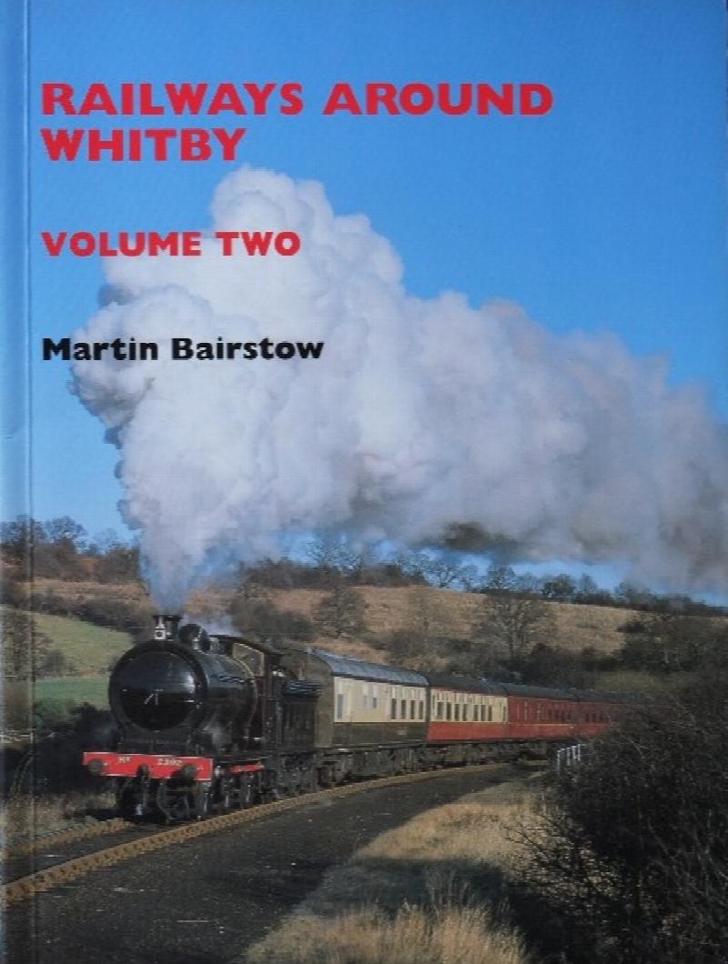 RAILWAYS AROUND WHITBY Volume Two